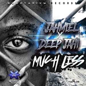 Much Less - Jahmiel (Ft. Deep Jahi)