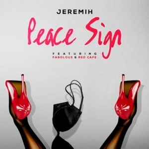 Peace Sign - Jeremih (Ft. Fabolous & Red Cafe)