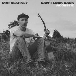 Can’t Look Back (Acoustic) - Mat Kearney