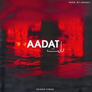 Aadat - Jokhay & Talhah Yunus