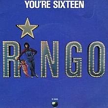 You’re Sixteen  (You’re Beautiful And You’re Mine) - Ringo Starr