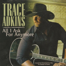 All I Ask For Anymore - Trace Adkins