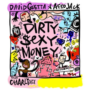 Dirty Sexy Money (Solo Version) - David Guetta & AFROJACK (Ft. Charli xcx)