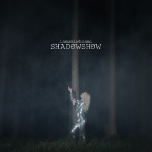 ​shadowshow - ​iamamiwhoami