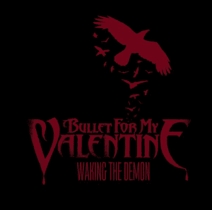 Waking the Demon - Bullet for My Valentine