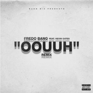 Oouuh (Remix) - Fredo Bang (Ft. Kevin Gates)