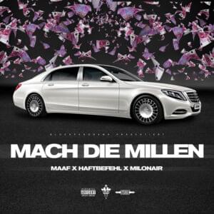 Mach die Millen - MAAF, Haftbefehl & Milonair