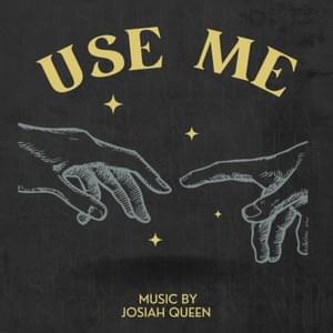 Use Me - Josiah Queen