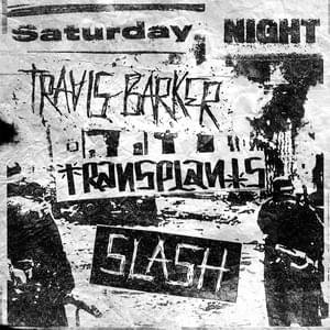 Saturday Night - Travis Barker (Ft. Slash & Transplants)