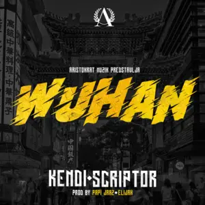 Wuhan - Kendi (Ft. Scriptor)