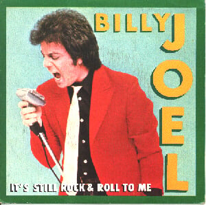 It’s Still Rock and Roll to Me - Billy Joel