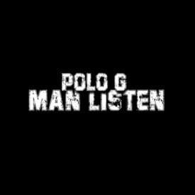 Man Listen - Polo G