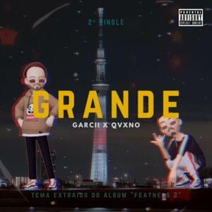 Grande! - QVXNO (Ft. Garcii)