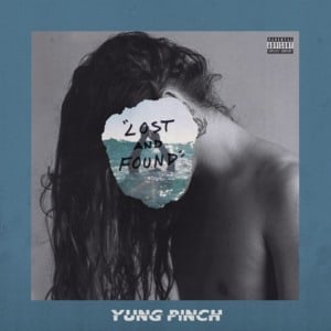 Lost and Found - Yung Pinch