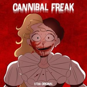 Cannibal Freak - Xtha