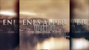 Unuttum (Hatırla 3) - Enes Alper