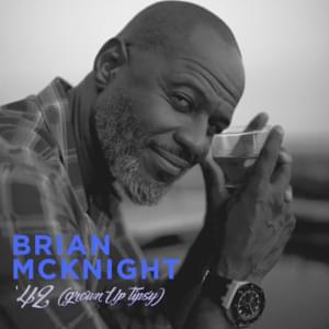 ’42 (Grown Up Tipsy) - Brian McKnight