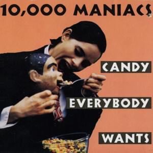 Candy Everybody Wants [Single Remix] - 10,000 Maniacs