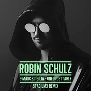 Unforgettable (Stadiumx Remix) - Robin Schulz & Marc Scibilia