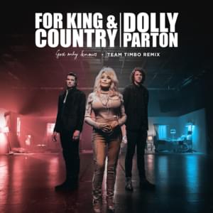 God Only Knows (Team Timbo Remix) - ​for KING & COUNTRY & Dolly Parton