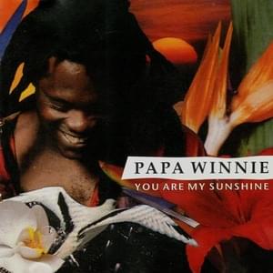 You Are My Sunshine - Papa Winnie