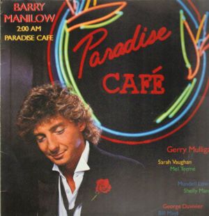 Paradise Café - Barry Manilow