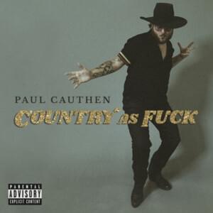 Country as Fuck - Paul Cauthen