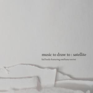 Satellite - Kid Koala (Ft. Emilíana Torrini)