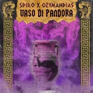 Vaso di Pandora - Spiro (ITA) (Ft. Ozymandias)