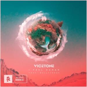 I Feel Human - Vicetone (Ft. BullySongs)