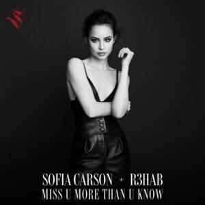 Miss U More Than U Know - Sofia Carson & R3HAB