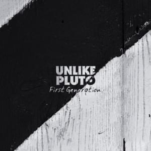 First Generation - Unlike Pluto