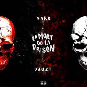 La mort ou la prison - Yaro (Ft. ​DA Uzi)