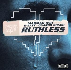 Ruthless (Nice Guys Always Finish Last) [Remix] - Marmar Oso & Quando Rondo (Ft. G-Eazy)