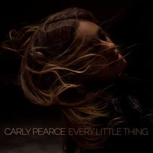 Every Little Thing - Carly Pearce