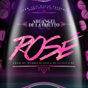 Rosé - Arcángel & De La Ghetto (Ft. BF, DJ Luian & Mambo Kingz)