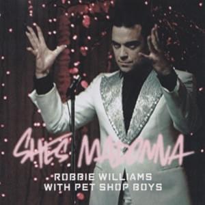 She’s Madonna (Chris Lake Remix) - Robbie Williams (Ft. Pet Shop Boys)