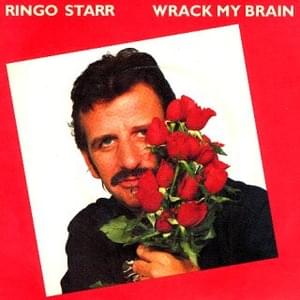 Wrack My Brain - Ringo Starr