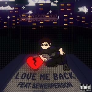 Love Me Back - Lil Hermit (Ft. Sewerperson)