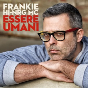 Essere umani - Frankie hi-nrg mc