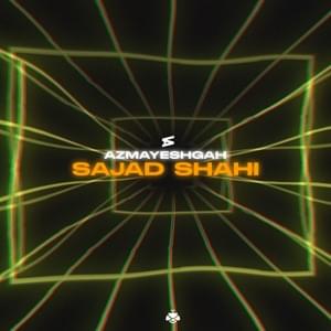 Azmayeshgah 1 - Sajad Shahi