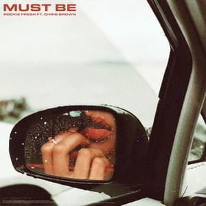 Must Be - Rockie Fresh (Ft. Chris Brown)