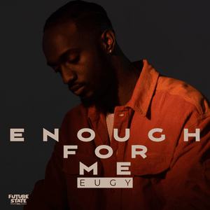 Enough for Me - Eugy Official