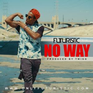 No Way - Futuristic