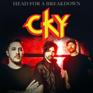 Head For a Breakdown - CKY