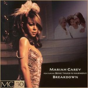 Breakdown - Mariah Carey (Ft. Krayzie Bone & Wish Bone)