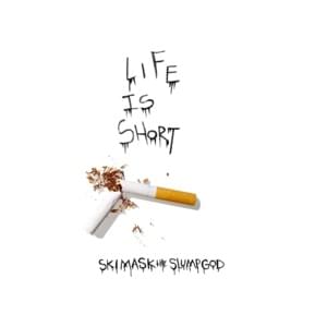 Life Is Short - Ski Mask the Slump God