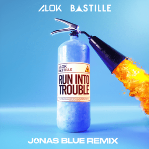 Run Into Trouble (Jonas Blue Remix) - Alok & Bastille