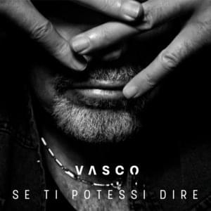 Se Ti Potessi Dire - Vasco Rossi