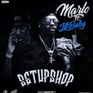 Set Up Shop - Marlo (Ft. Lil Baby)